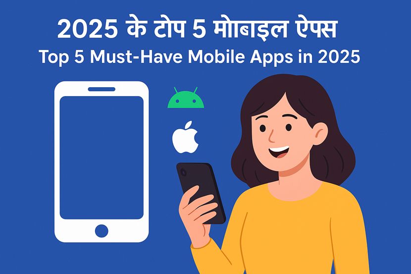 Top-5-Must-Have-Mobile-Apps-in-2025